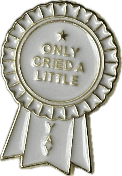 “only cried a little” pin