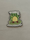 “i’ve had enough” frog pin