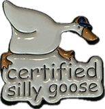 “certified silly goose” pin