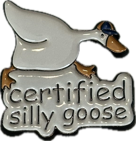 “certified silly goose” pin