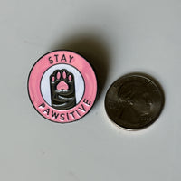 “stay pawsitive” pin