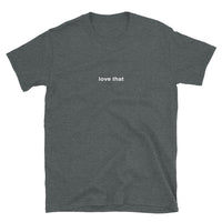 "love that" tee